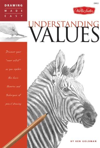 Understanding Values: Discover Your "Inner Artist" as You Explore the Basic Theories and Techniques of Pencil Drawing (Drawing Made Easy)