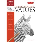 Understanding Values: Discover your "inner artist" as you explore the basic theories and techniques of pencil drawing (Drawing Made Easy)