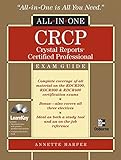 CRCP Crystal Reports Certified Professional All-in-One by Annette Harper