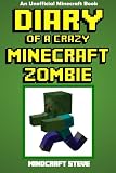 Diary of a Crazy Minecraft Zombie: An Unofficial Minecraft Book by Mindcraft Steve