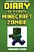 Diary of a Crazy Minecraft Zombie: An Unofficial Minecraft Book by Mindcraft Steve