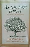 As the Twig Is Bent: Sermons for Children by 