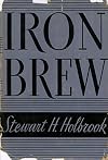 Iron Brew: A Century of American Ore and Steel