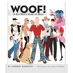 Woof!: A Gay Man's Guide to Dogs