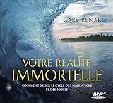 Votre Realite Immortelle - Comment Briser le Cycle des Naissances et des Morts - Livre Audio MP3 by 