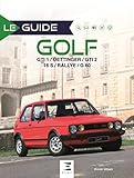 Le guide de la Golf : GTI 1 / Oettinger / GTI 2 16S / Rallye / G60 by 