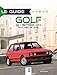 Le guide de la Golf : GTI 1 / Oettinger / GTI 2 16S / Rallye / G60 by 