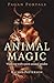 Pagan Portals - Animal Magic: Working With Spirit Animal Guides by Rachel Patterson