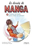 Image de Le dessin de manga, Tome 5 : Trames et traits pour créer un univers