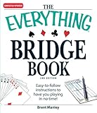 The Everything Bridge Book: Easy-to-follow instructions to have you playing in no time! by Brent Manley