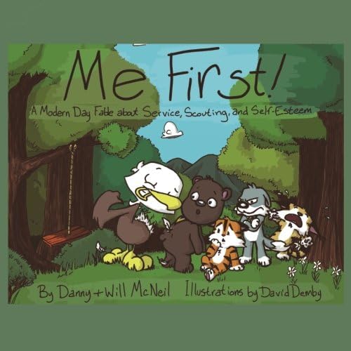 Me First!: A Modern Day Fable about Service, Scouting, and Self-Esteem