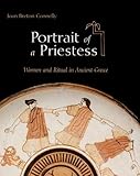 Portrait of a Priestess: Women and Ritual in Ancient Greece