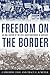 Freedom on the Border: An Oral History of the Civil Rights Movement in Kentucky (Kentucky Remembered: An Oral History Series)