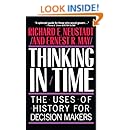 Thinking in Time: The Uses of History for Decision-Makers