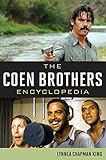 The Coen Brothers Encyclopedia by Lynnea Chapman King