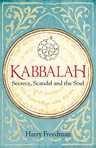 Kabbalah: Secrecy, Scandal and the Soul