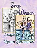 Sexy Women: Grayscale Adult Coloring Book by Renee Davenport