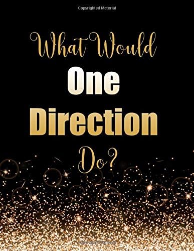 What Would One Direction Do?: Large Notebook/Diary/Journal for Writing 100 Pages, One Direction Gift for Fans