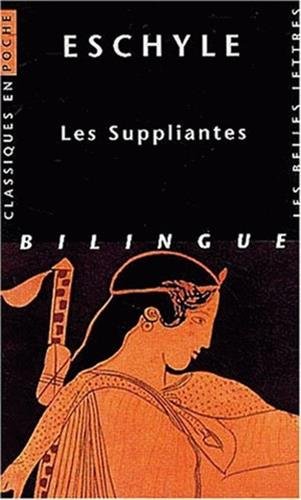Eschyle, Les Suppliantes (Classiques En Poche) (French and Ancient Greek Edition) by 