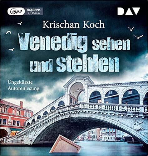 Venedig sehen und stehlen: Ungekürzte Autorenlesung mit Krischan Koch (1 mp3-CD) Venedig sehen und stehlen: Ungekürzte Autorenlesung mit Krischan Koch (1 mp3-CD)