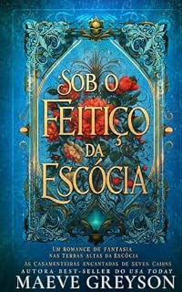 Livro Sob o Feitiço da Escócia: Um romance de fantasia nas Terras Altas da Escócia (A Série dos Casamenteiros Mágicos dos Sete Cairns (The Magical Matchmakers ... Cairns - Brazilian Portuguese) Livro 2)