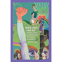 When States Come Out: Europe's Sexual Minorities and the Politics of Visibility (Cambridge Studies in Contentious… book cover