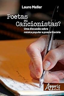 Livro Poetas ou Cancionistas? Uma Discussão Sobre Música Popular e Poesia Literária (Ciências da Linguagem)