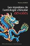 Les mystères de l'astrologie chinoise dévoilés : L'essentiel du thèmes chinois by 