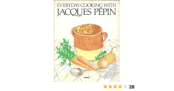 Everyday Cooking With Jacques Pepin Pepin Jacques 9780060909437 Amazon Com Books