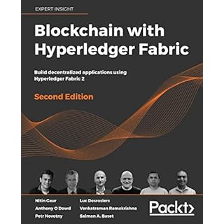 Blockchain with Hyperledger Fabric: Build decentralized applications using Hyperledger Fabric 2, 2nd Edition Book