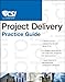 The CSI Project Delivery Practice Guide (CSI Practice Guides)