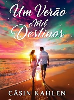 Livro Um Verão e Mil Destinos: “Uma história de amor, escolhas e segundas chances.”