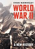 World War II: A New History, Evan Mawdsley, 0521608430