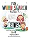 Fun Word Search Puzzles Kids: Word Search Books for Kids 6-8 (Everything kids logic puzzles word search, Brain games for clever kids puzzles to exercise your mind) by Melissa Smith