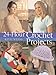 24-Hour Crochet Projects (24 Hours) by Rita Weiss