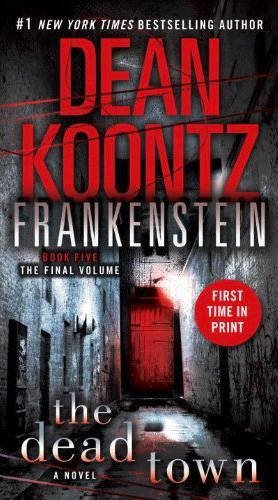 The Dead Town (Dean Koontz's Frankenstein, Book 5) by Dean Koontz (19-Jan-2012) Paperback