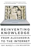 Reinventing Knowledge: From Alexandria to the Internet