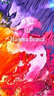 Livro O Rei da Maisena Branca: Saga de imigrantes, trauma da revolução de 32, traição e reconquista (Romance Livro 2)