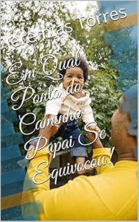 Livro O Ponto do Caminho No Qual Papai Se Equivocou!