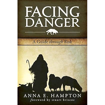 Facing Danger: A Guide Through Risk Facing Danger: A Guide Through Risk