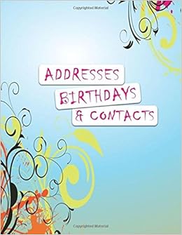 Addresses Birthdays And Contacts: A4 Extra Large At A Glance Address Log Book For Contacts, With Addresses, Phone Numbers, Emails & Birthday. ... (Extra Large Address Books) (Volume 79) Addresses Birthdays And Contacts: A4 Extra Large At A Glance Address Log Book For Contacts, With Addresses, Phone Numbers, Emails & Birthday. ... (Extra Large Address Books) (Volume 79)
