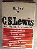 The Best of C. S. Lewis, Five Complete Books in One Volume: Screwtape Letters, The Great Divorce, Miracles, The Case for Christianity, Christian Behavior