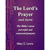 The Lord’s Prayer and more: The Bible’s Most Powerful  and Connected Prayers