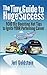 The Tiny Guide to Huge Success: 100 Biz Boosting Hot Tips to Ignite Your Performing Career by Jeri Goldstein