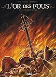 L'or des fous, Tome 3 : Vaincre ou mourir by