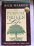 The Purpose Driven Life: What on Earth Am I Here For?