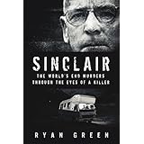 Sinclair: The World's End Murders Through the Eyes of a Killer (True Crime)