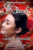 Silk Threads: Three Tales of Passionate Japan
