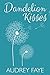 Dandelion Kisses