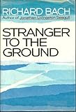 Stranger to the Ground by Richard Bach (1972-01-01)